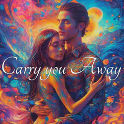 Carry you away
