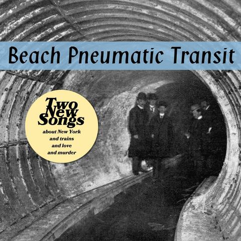 Beach Pneumatic Transit EP