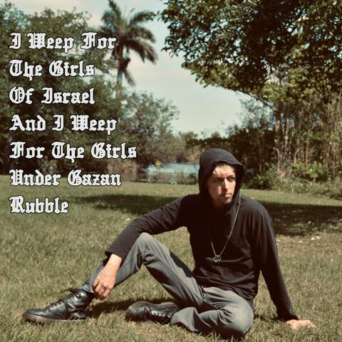 I Weep For The Girls Of Israel And I Weep For The Girls Under Gazan Rubble