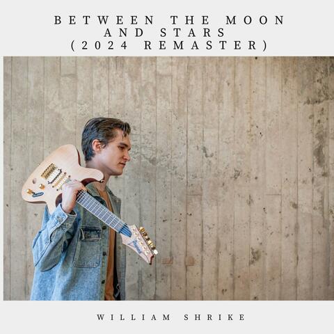 Between the Moon and Stars (2024 Remaster)