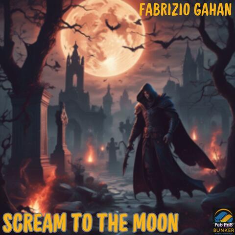 SCREAM TO THE MOON