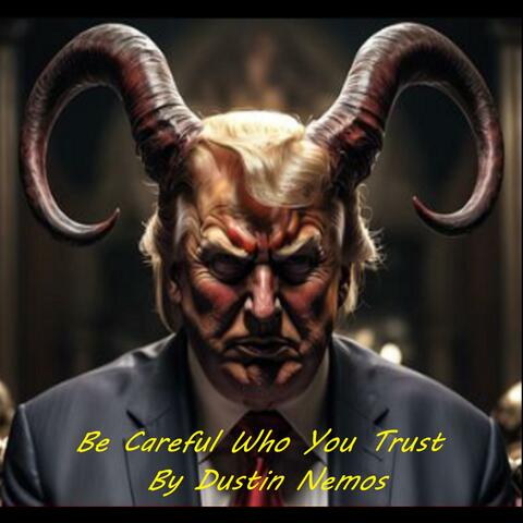 Be Careful Who You Trust
