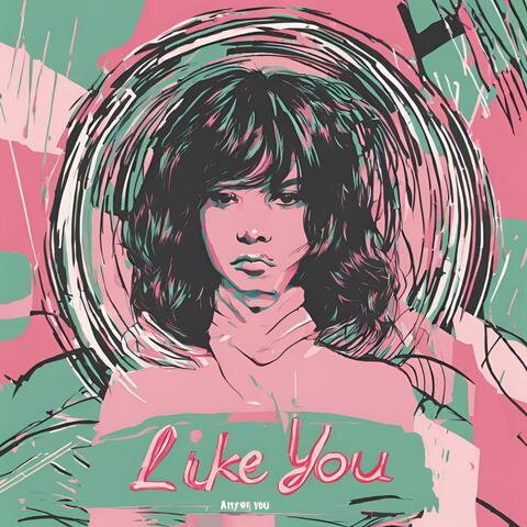 Like you