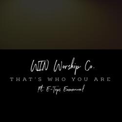 That's Who You Are (feat. E-Tops Emmanuel)