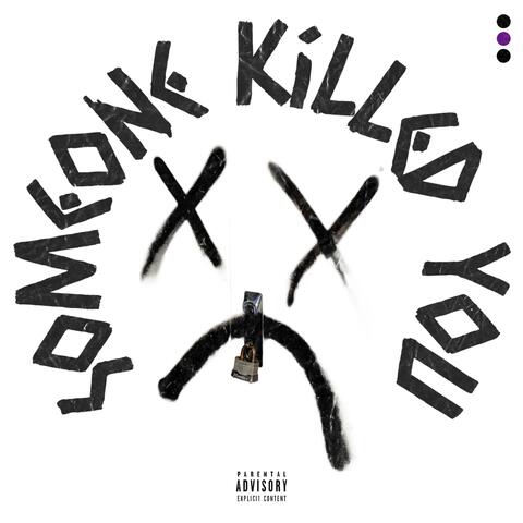 Someone Killed You