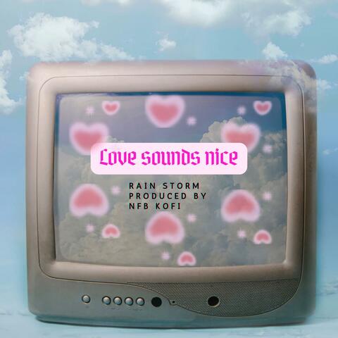 LOVE SOUNDS NICE (feat. NFB Kofi)
