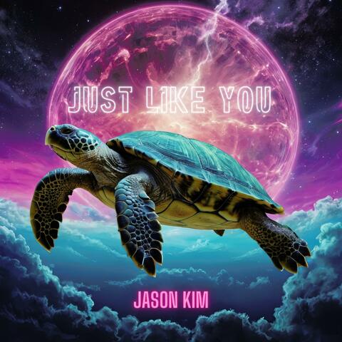 Just Like You