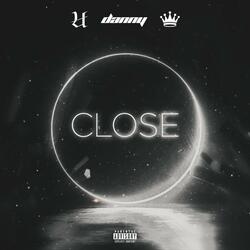 Close (feat. TommyTheKing)