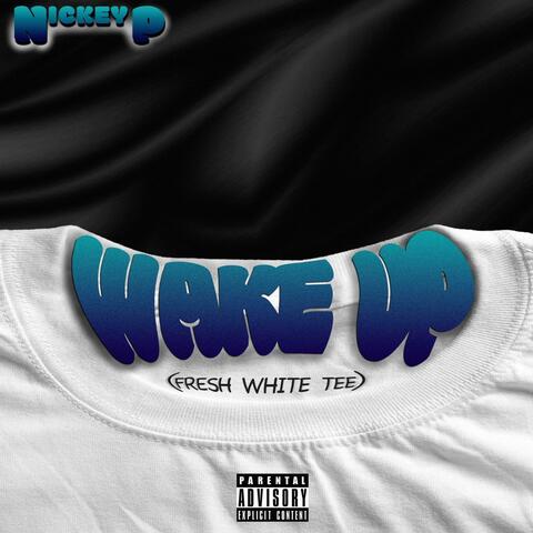 Wake Up (Fresh White Tee)