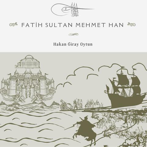 Fatih Sultan Mehmet Han
