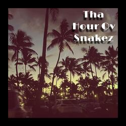 Tha Hour Ov Snakez