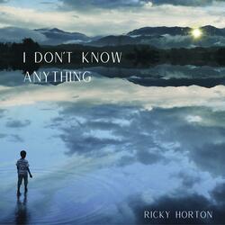 I Don't Know Anything