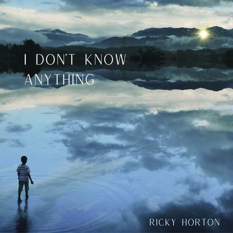 I Don't Know Anything