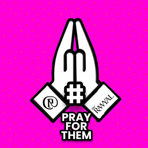PRAY FOR THEM (HASHTAG Raw Version)