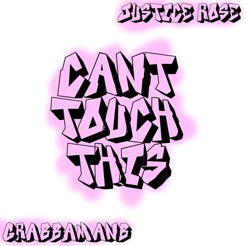 Can't Touch Dis (feat. Justice Rose)