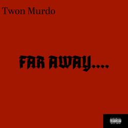Far Away...