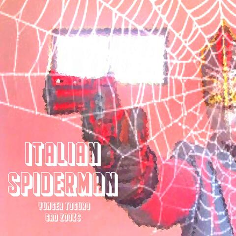 Italian Spiderman (feat. Gad Zooks)