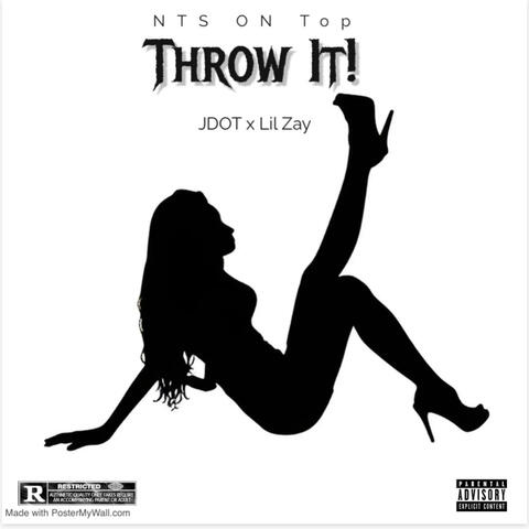Throw It! (feat. Lil Zay & EJack)