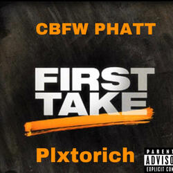First Take (feat. !Plxtorich!)