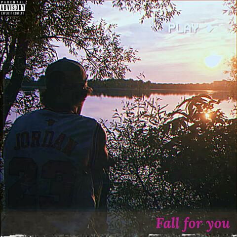 Fall For You
