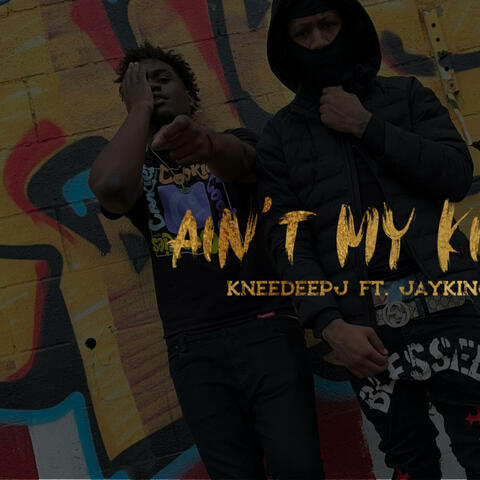 Ain't My Kind (feat. Jayking)