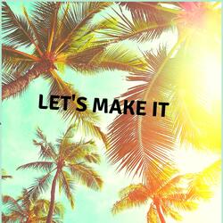 Let's Make It