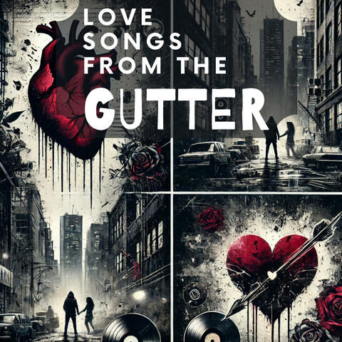 Love Songs From The Gutter