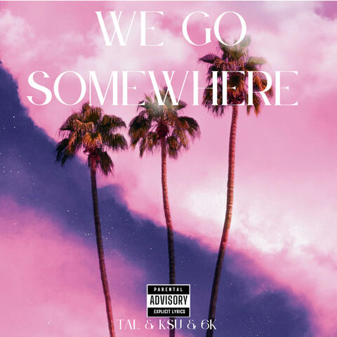We Go Somewhere
