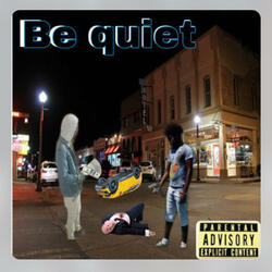 Be Quiet (feat. Bst legacy)