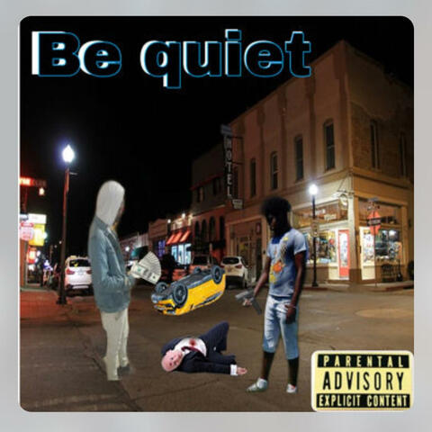 Be Quiet (feat Bst legacy )