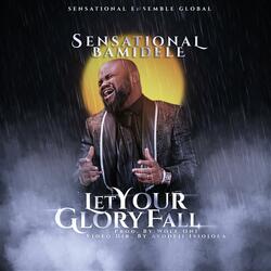 Let Your Glory Fall