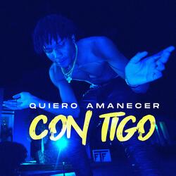 quiero amanecer con tigo
