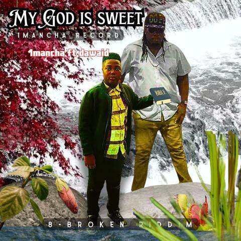 My God is sweet (feat. 1mancha)