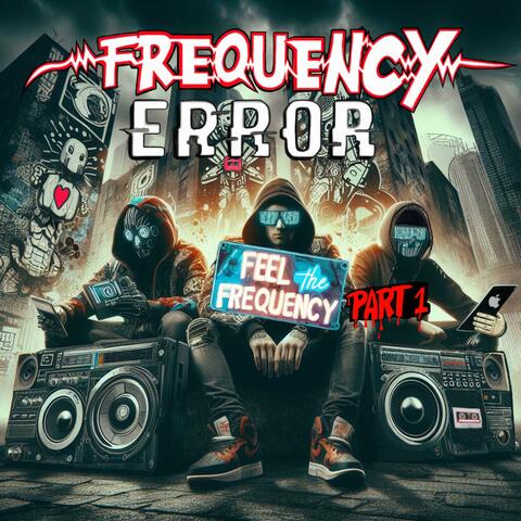 Feel the Frequency PART 1