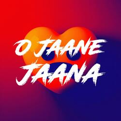 O Jaane Jaana