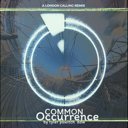 Common Occurrence (A London Calling Remix)