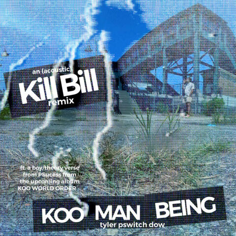 KOO Man Being (Kill Bill Acoustic Remix)