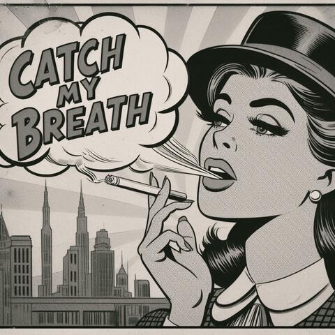 CATCH MY BREATH (feat. Double A-Ron)