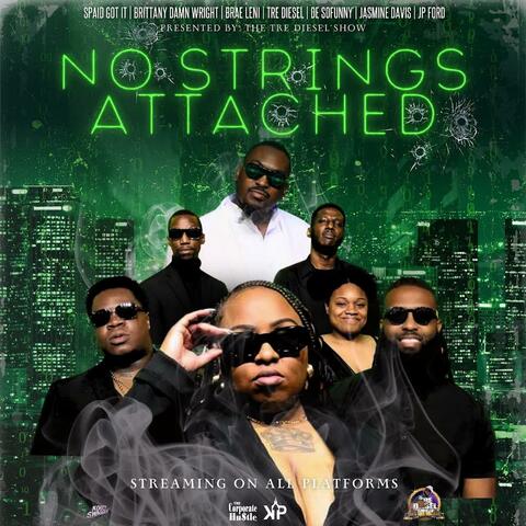 No Strings Attached (feat. Brittany Damn Wright, Spaid Gotit, Brae Leni & Ary Gardner)