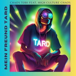 Mein Freund Tard (feat. High Culture Chaos)