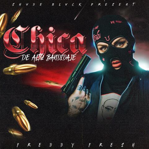 Chica De Alto Bandidaje (feat. Fredy Fresh)