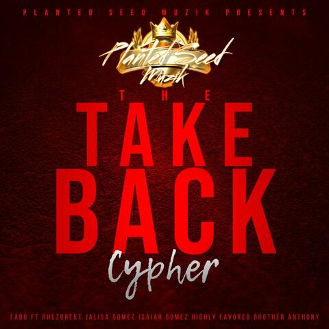 The Take Back (feat. Rhezurekt, Jalisa Gomez, Isaiah Gomez, Highly Favored & Brother Ant)