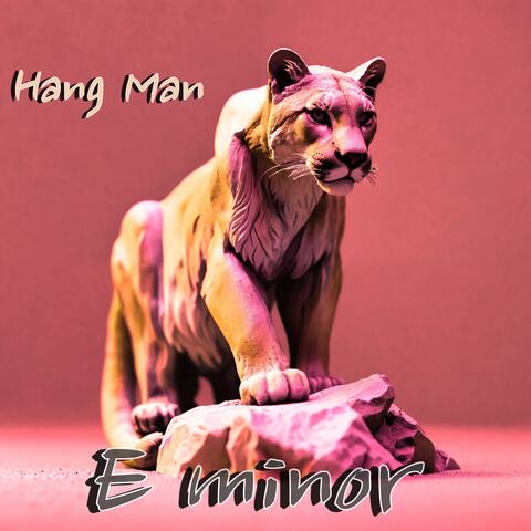 Hang Man Hang (Rearranged in E minor)