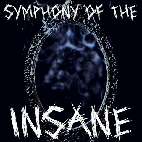 Symphony of the Insane