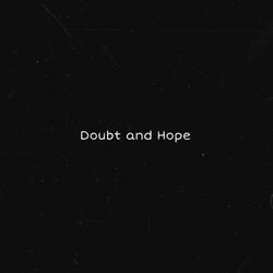 Doubt and Hope