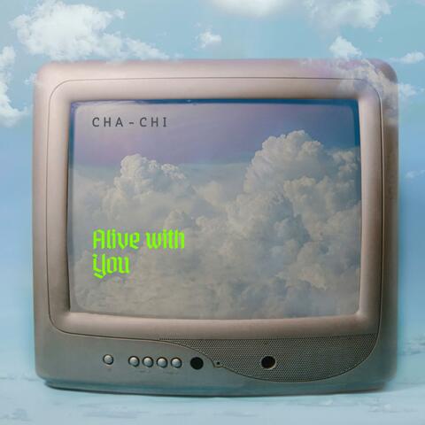 Alive with You