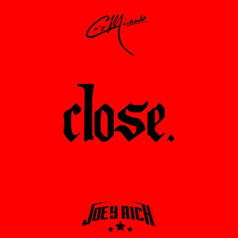 Close (feat. Joey Aich)