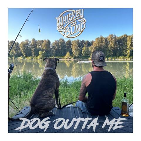 Dog Outta Me