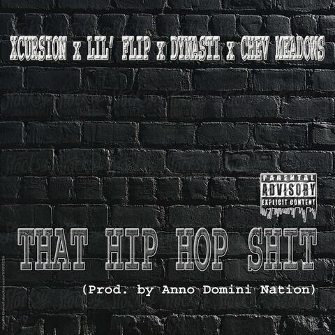 That Hip Hop Shit (feat. Lil' Flip, Dynasti & Chev Meadows)