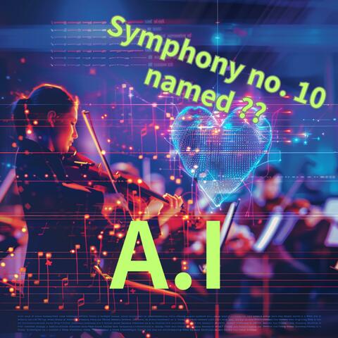 Symphony no. 10 named A.I